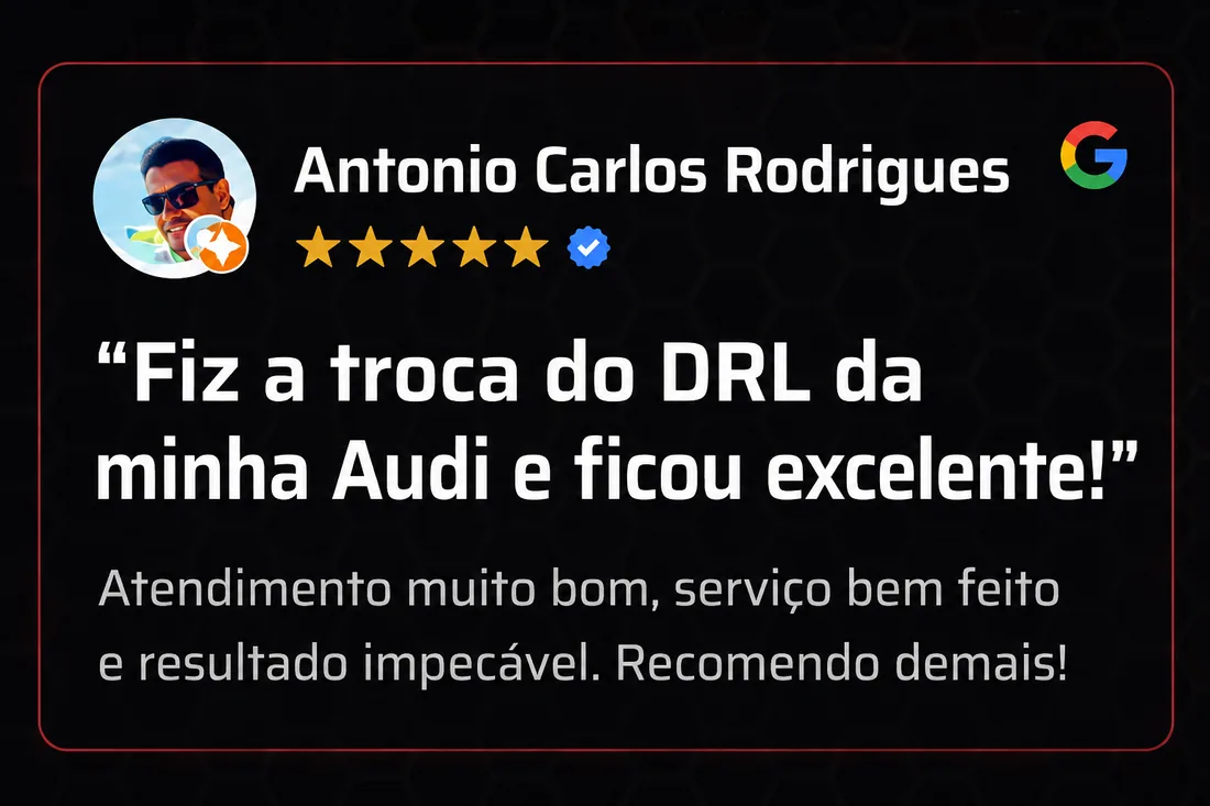 Avaliação cinco estrelas de Antonio Carlos Rodrigues sobre a troca do DRL de sua Audi.